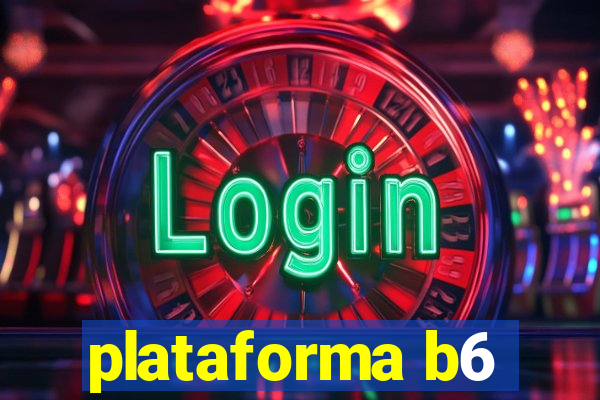 plataforma b6